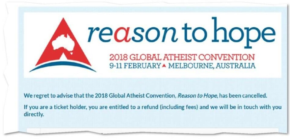 Arrangörerna av Global Atheist Convention i Australien meddelade nyligen att konferensen ställts in – på grund av bristande intresse. Arrangörerna av Global Atheist Convention i Australien meddelade nyligen att konferensen ställts in – på grund av bristande intresse.
